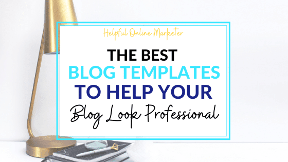 The Best Blog Templates to Help Your Blog Look Professional